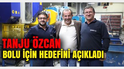 Bolu Belediye Başkanı Tanju Özcan: “Hedefim Bolu'yu Eskişehir'den daha güzel hale getirmek”