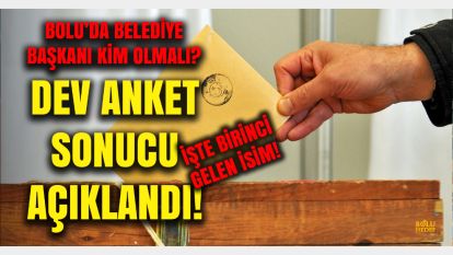 Bolu Hedef Gazetesi 31 Mart seçimleri dev anket sonucu açıklandı: İşte Bolu'daki sıralamalar