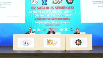 Öz Sağlık-İş Sendikası SAĞLIK VE SOSYAL HİZMET İŞÇİLERİNİN ÇÖZÜM BEKLEYEN SORUNLARI ÇALIŞTAYI VE SEMPOZYUMUNU GERÇEKLEŞTİRDİ…