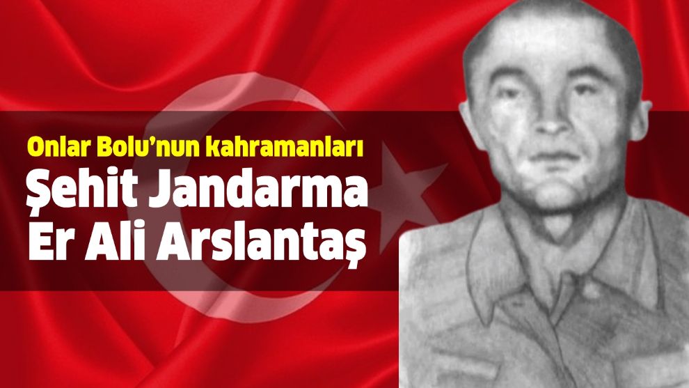 Bolu'nun Kahramanı: Şehit Jandarma Er Ali Arslantaş (1956 – 1976)