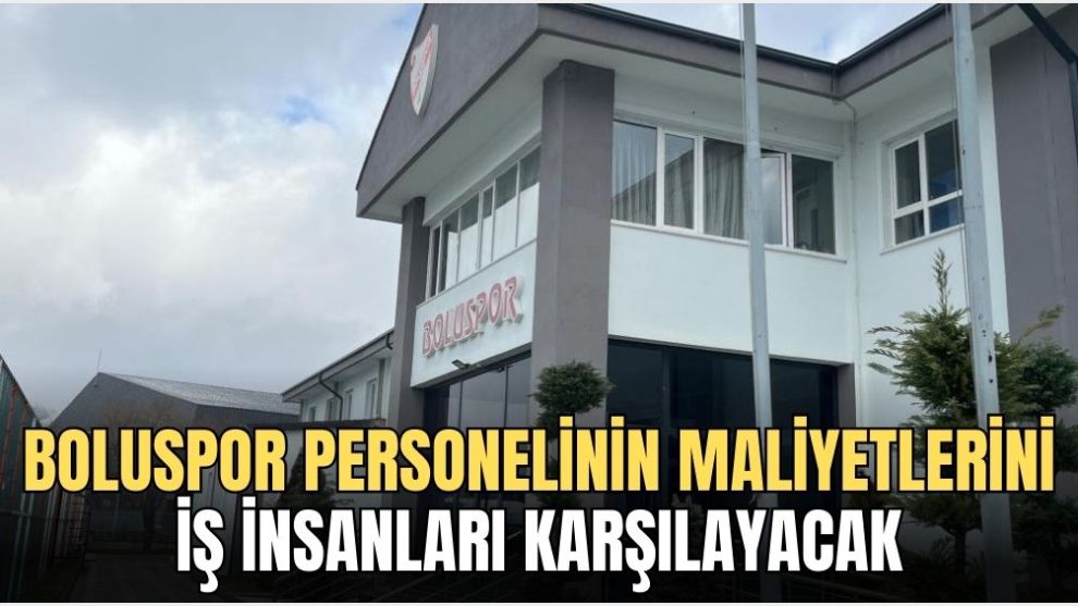 Boluspor personelinin maliyetlerini iş insanları karşılayacak