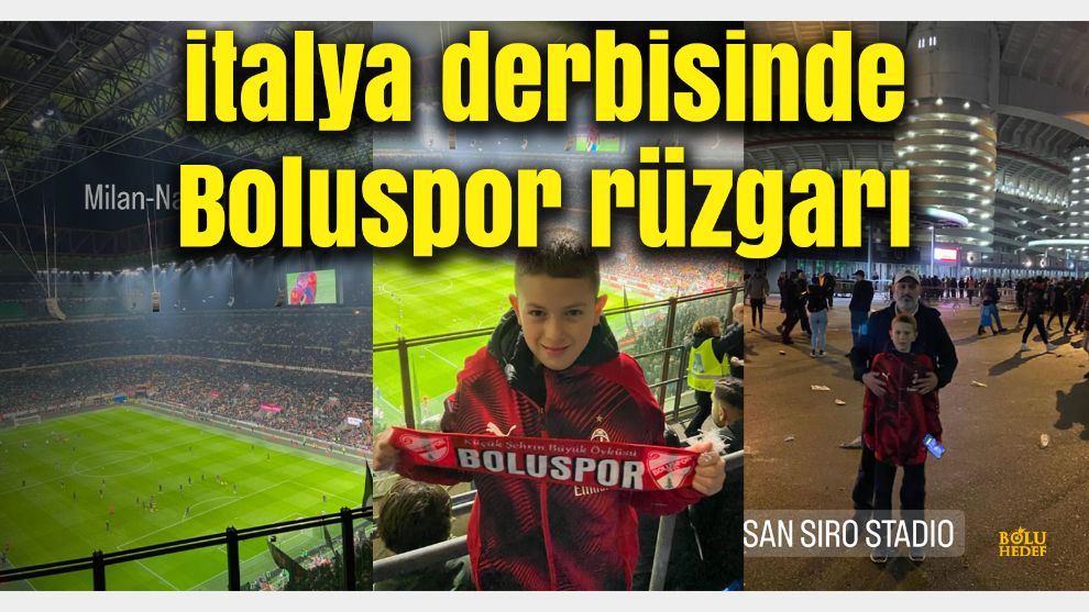 İTALYA DERBİSİNDE BOLUSPOR RÜZGARI