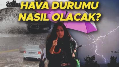 Hafta sonu hava nasıl olacak?