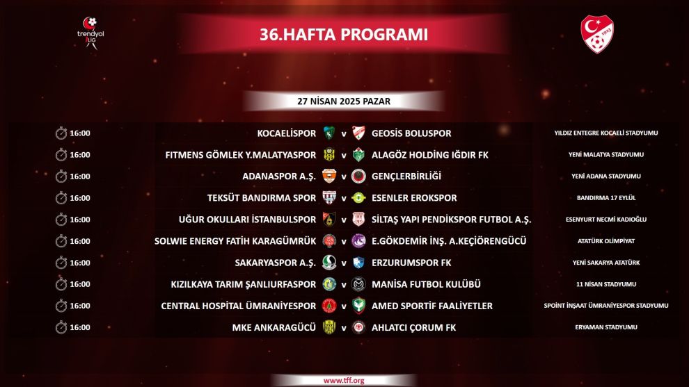 36. haftanın programı belli oldu