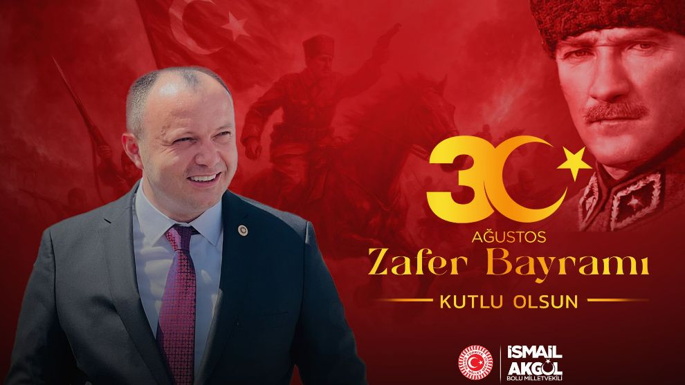 30 Ağustos Zafer Bayramı Kutlu Olsun İsmail Akgül