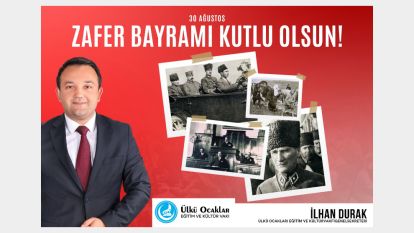 30 Ağustos Zafer Bayramı Kutlu Olsun lhan Durak