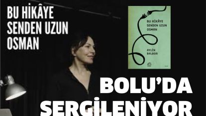"Bu Hikaye Senden Uzun Osman" oyunu Bolu'da sanat severler ile buluşacak