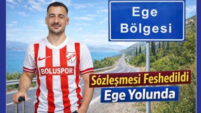 Sözleşmesi Feshedildi, Ege Yolunda!