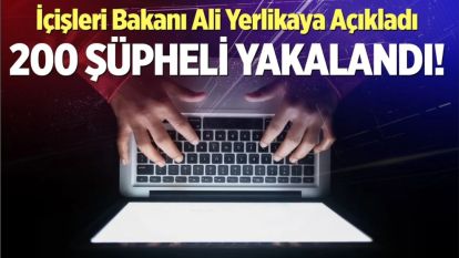 Operasyonlarda 200 şüpheli yakalandı