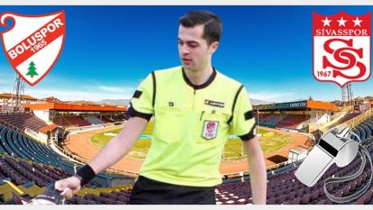 Boluspor-Ö.Sivasspor Maçını Kim Yönetecek?