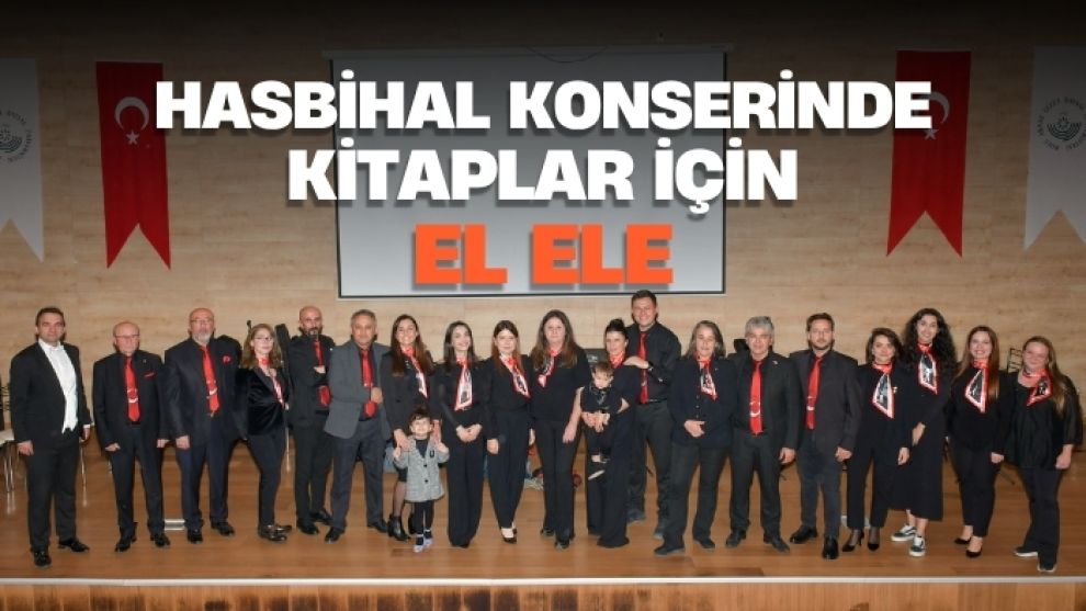 HASBİHAL KONSERİNDE KİTAPLAR İÇİN MENGEN EL ELE